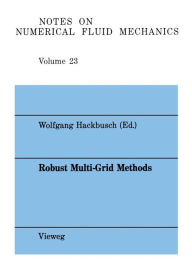 Title: Robust Multi-Grid Methods: Proceedings of the Fourth GAMM-Seminar, Kiel, January 22 to 24,1988, Author: Wolfgang Hackbusch