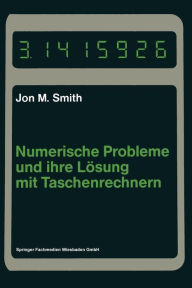 Title: Numerische Probleme und ihre Lösung mit Taschenrechnern, Author: Jon M. Smith