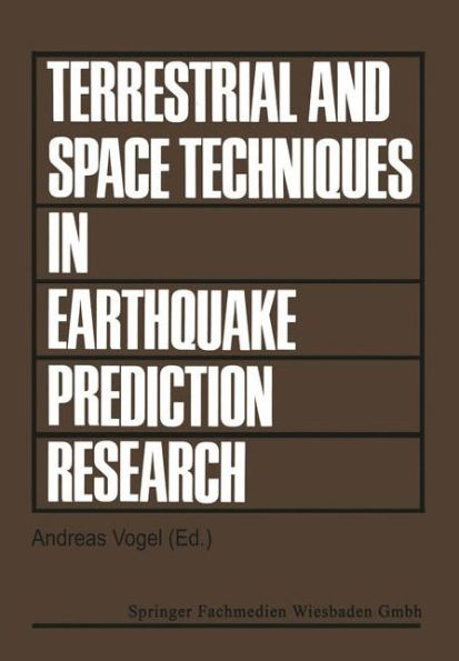 Terrestrial and Space Techniques in Earthquake Prediction Research: Proceedings of the international workshop on Monitoring Crustal Dynamics in Earthquake Zones held in Strasbourg during the meetings of the European Seismological Commission and the Europe
