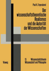Title: Der wissenschaftstheoretische Realismus und die Autorität der Wissenschaften, Author: Paul Feyerabend