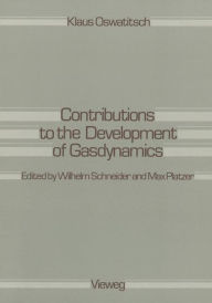 Title: Contributions to the Development of Gasdynamics: Selected Papers, Translated on the Occasion of K. Oswatitsch's 70th Birthday, Author: Klaus Oswatitsch