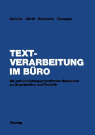 Title: Textverarbeitung im Büro: Ein entscheidungsorientiertes Handbuch zu Organisation und Technik, Author: Erwin Grochla