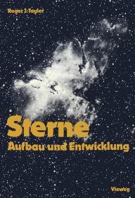 Title: Sterne: Aufbau und Entwicklung, Author: Roger J. Tayler