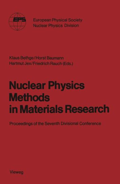 Nuclear Physics Methods in Materials Research: Proceedings of the Seventh Divisional Conference Darmstadt, September 23-26,1980