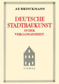 Title: Deutsche Stadtbaukunst in der Vergangenheit, Author: Albert E. Brinckmann