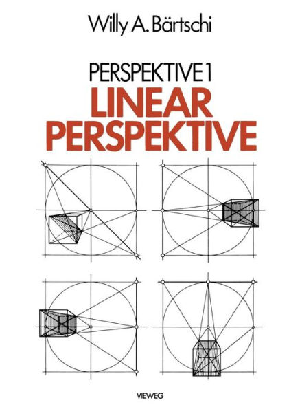 Linearperspektive: Geschichte, Konstruktionsanleitung und Erscheinungsformen in Umwelt und bildender Kunst