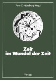 Title: Zeit im Wandel der Zeit, Author: Peter C. Aichelburg