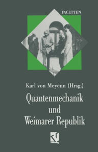 Title: Quantenmechanik und Weimarer Republik, Author: Karl von Meyenn
