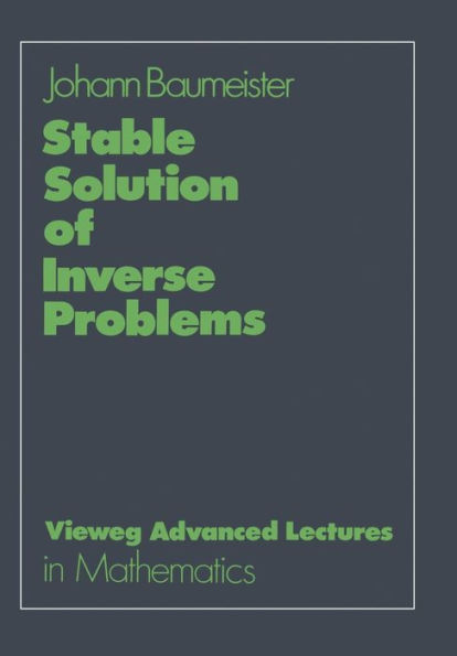 Stable Solution of Inverse Problems