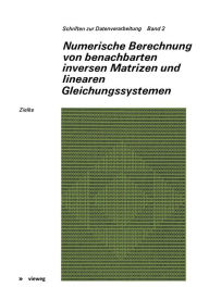 Title: Numerische Berechnung von benachbarten inversen Matrizen und linearen Gleichungssystemen, Author: Gerhard Zielke
