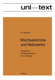 Title: Wechselströme und Netzwerke: Studienbuch für Elektrotechniker ab 3. Semester / Edition 2, Author: Werner Leonhard