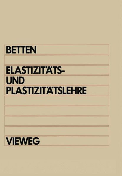 Elastizitäts- und Plastizitätslehre: Mit über 200 Übungsaufgaben und vollständig ausgearbeiteten Lösungen