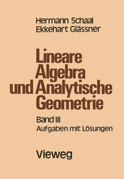 Lineare Algebra und Analytische Geometrie: Band III Aufgaben mit Lösungen