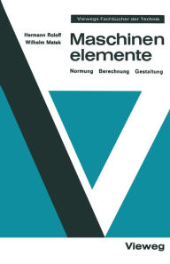 Title: Maschinenelemente: Normung Berechnung Gestaltung, Author: Hermann Roloff