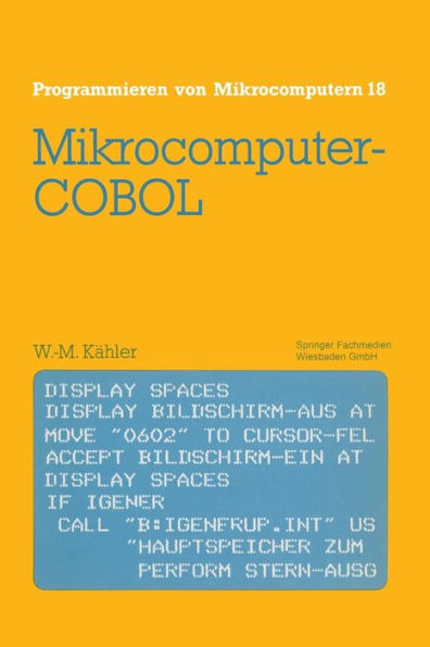 Mikrocomputer-COBOL: Einführung in die Dialog-orientierte COBOL-Programmierung am Mikrocomputer