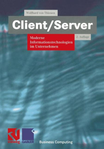 Client/Server: Moderne Informationstechnologien im Unternehmen