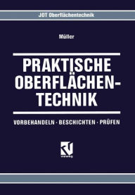 Title: Praktische Oberflï¿½chentechnik: Vorbehandeln ï¿½ Beschichten ï¿½ Prï¿½fen, Author: Klaus-Peter Mïller