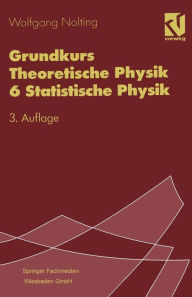 Title: Grundkurs Theoretische Physik 6 Statistische Physik, Author: Wolfgang Nolting
