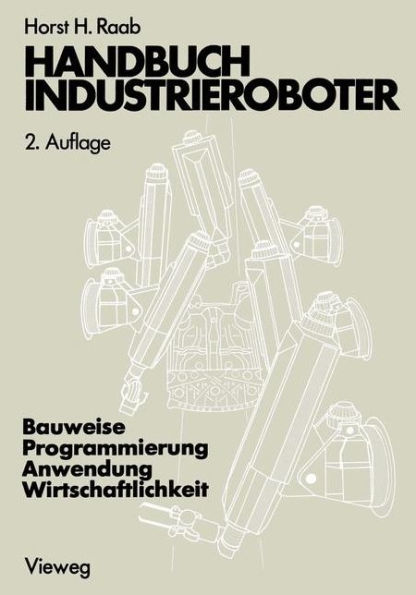 Handbuch Industrieroboter: Bauweise · Programmierung Anwendung · Wirtschaftlichkeit