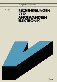 Title: Rechenübungen zur angewandten Elektronik: mit 92 Aufgaben u. Lösungen, z.T. mit BASIC-Programmen, Author: Erwin Böhmer