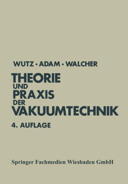 Theorie und Praxis der Vakuumtechnik