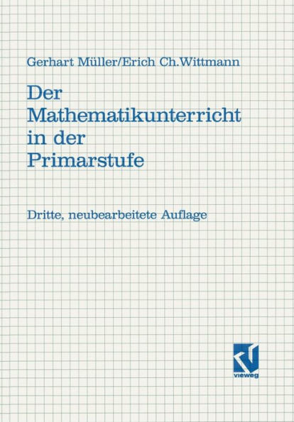 Der Mathematikunterricht in der Primarstufe: Ziele · Inhalte Prinzipien · Beispiele