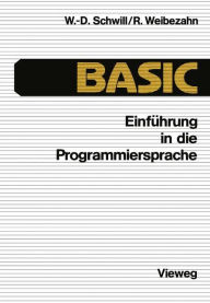 Title: Einführung in die Programmiersprache BASIC: Anleitung zum Selbststudium, Author: Wolf-Dietrich Schwill