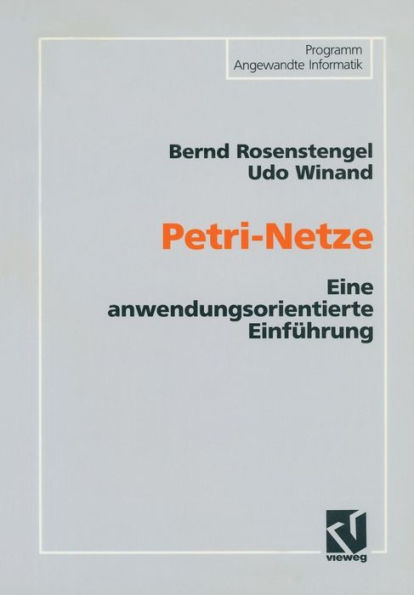 Petri-Netze: Eine anwendungsorientierte Einführung