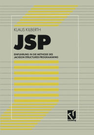 Title: JSP: Einführung in die Methode des Jackson Structured Programming, Author: Klaus Kilberth