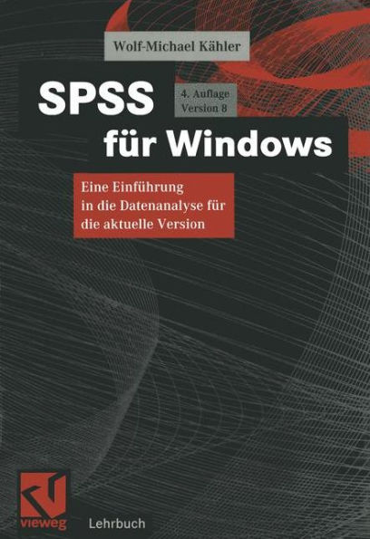 SPSS für Windows: Eine Einführung in die Datenanalyse für die aktuelle Version