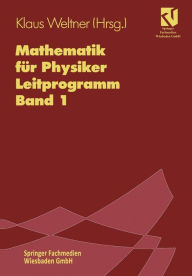 Title: Mathematik für Physiker: Basiswissen für das Grundstudium. Leitprogramm Band 1 zu Lehrbuch Band 1, Author: Klaus Weltner