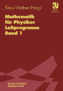 Mathematik für Physiker: Basiswissen für das Grundstudium. Leitprogramm Band 1 zu Lehrbuch Band 1