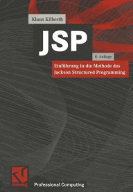 Title: JSP: Einführung in die Methode des Jackson Structured Programming, Author: Klaus Kilberth