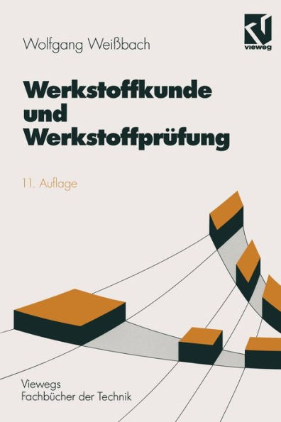 Werkstoffkunde und Werkstoffprüfung: unter mitarbeit von Uwe Bleyer