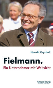 Title: Fielmann: Ein Unternehmer mit Weitsicht, Author: Harald Czycholl