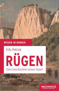 Title: Rügen: Die Geschichte einer Insel, Author: Fritz Petrick