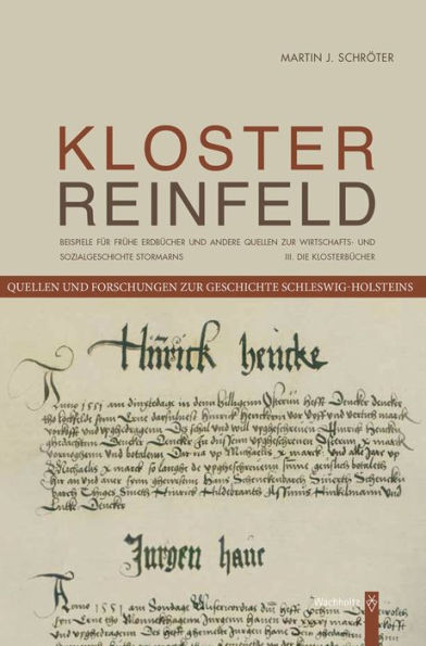Das Kloster Reinfeld. III. Die Klosterbücher: Beispiele für frühe Erdbücher und andere Quellen zur Wirtschafts- und Sozialgeschichte Stormarns