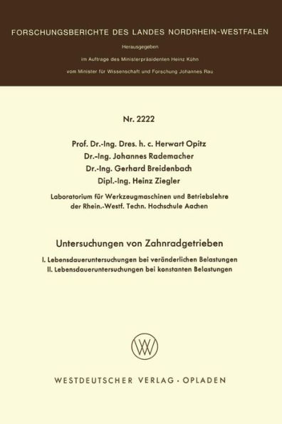 Untersuchungen an Zahnradgetrieben: I. Lebensdaueruntersuchungen bei veränderlichen Belastungen. II. Lebensdaueruntersuchungen unter konstanten Belastungen