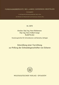 Title: Entwicklung einer Vorrichtung zur Prüfung der Schneideigenschaften von Scheren, Author: Hans Stüdemann