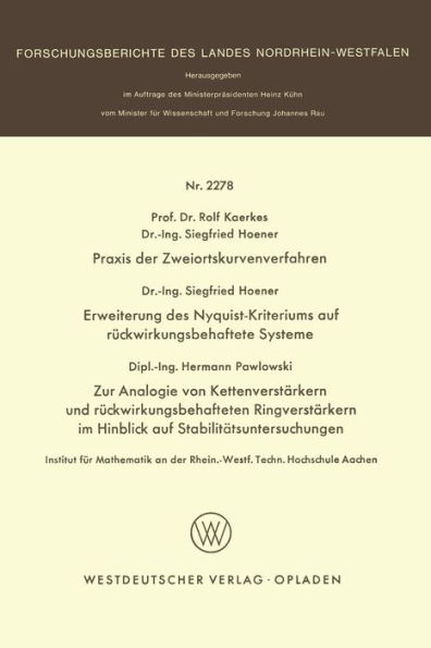 Praxis der Zweiortskurvenverfahren. Erweiterung des Nyquist-Kriteriums auf rückwirkungsbehaftete Systeme. Zur Analogie von Kettenverstärkern und rückwirkungsbehafteten Ringverstärkern im Hinblick auf Stabilitätsuntersuchungen