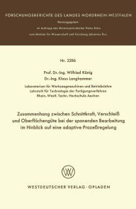 Title: Zusammenhang zwischen Schnittkraft, Verschleiß und Oberflächengüte bei der spanenden Bearbeitung im Hinblick auf eine adaptive Prozeßregelung, Author: Wilfried König