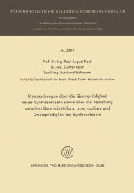 Title: Untersuchungen über die Quersprödigkeit neuer Synthesefasern sowie über die Beziehung zwischen Querschnittsform bzw. -aufbau und Quersprödigkeit bei Synthesefasern, Author: Paul-August Koch