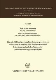 Title: Über die Abhängigkeit des Formänderungsvermögens metallischer Werkstoffe vom Spannungszustand bei unterschiedlich hoher Temperatur und Formänderungsgeschwindigkeit, Author: Max Vater