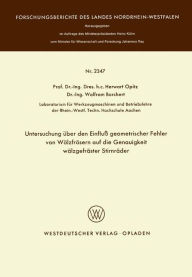 Title: Untersuchung über den Einfluß geometrischer Fehler von Wälzfräsern auf die Genauigkeit wälzgefräster Stirnräder, Author: Herwart Opitz