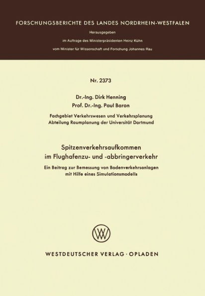 Spitzenverkehrsaufkommen im Flughafenzu- und -abbringerverkehr: Ein Beitrag zur Bemessung von Bodenverkehrsanlagen mit Hilfe eines Simulationsmodells