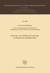 Title: Strömungs- und Turbulenzenuntersuchungen am Modell eines Hubbalkenofens, Author: Ernst Singelmann