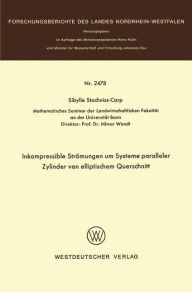 Title: Inkompressible Strömungen um Systeme paralleler Zylinder von elliptischem Querschnitt, Author: Sibylle Stachniss-Carp