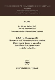Title: Einfluß von Chargengewicht, Chargierzeit und Temperaturgradient zwischen Ofenraum und Charge in technischen Sinteröfen auf die Eigenschaften von Sinterwerkstoffen, Author: Gerhard Zapf
