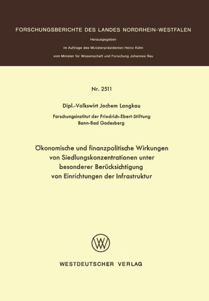 Ökonomische und finanzpolitische Wirkungen von Siedlungskonzentrationen unter besonderer Berücksichtigung von Einrichtungen der Infrastruktur