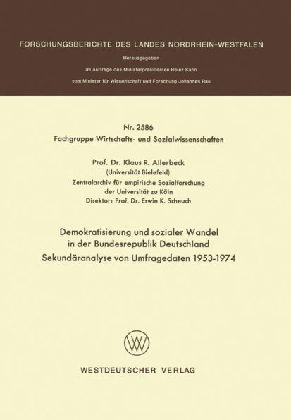 Demokratisierung und sozialer Wandel in der Bundesrepublik Deutschland Sekundäranalyse von Umfragedaten 1953-1974